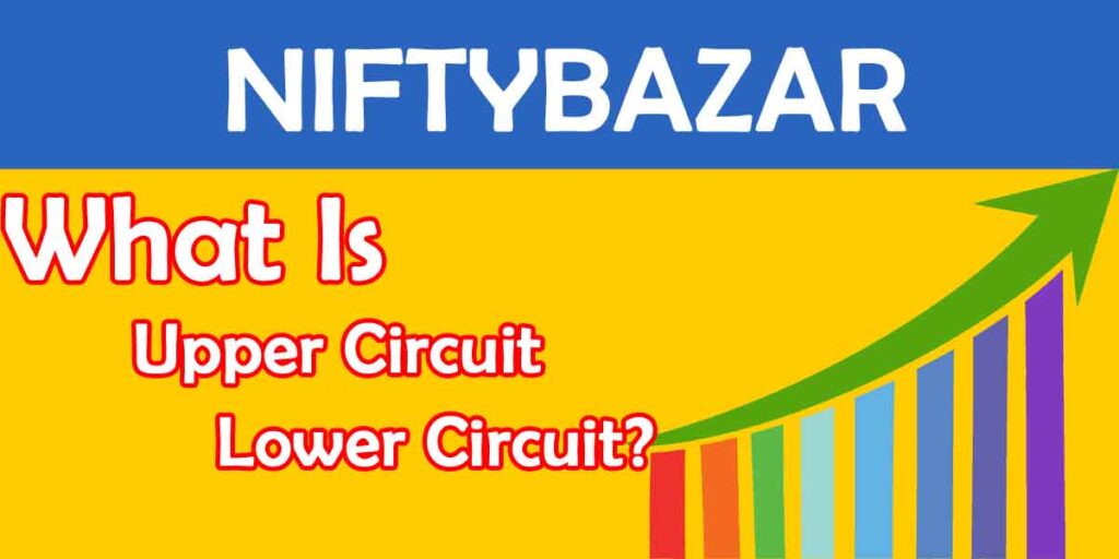 What Is Upper Circuit And Lower Circuit? Uses of Calculator Niftybazar