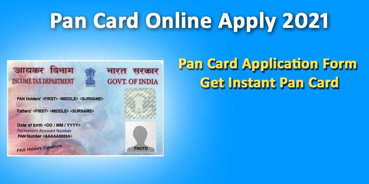Pan Card Online Apply 2021 | Pan Card Application Form | Get Instant Pan Card