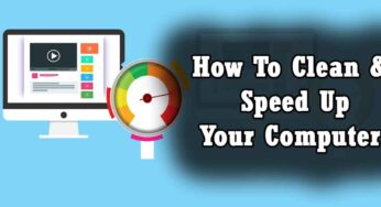 How To Clean And Speed Up Your Computer For Free