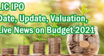 LIC IPO launch Date, Valuation, IPO Price, Live News on Budget 2021